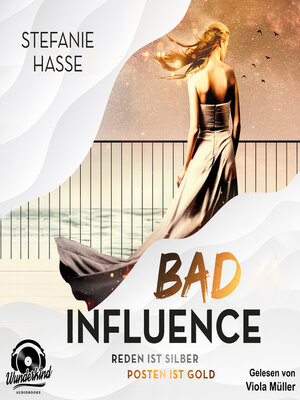 cover image of Bad Influence. Reden ist Silber, Posten ist Gold
